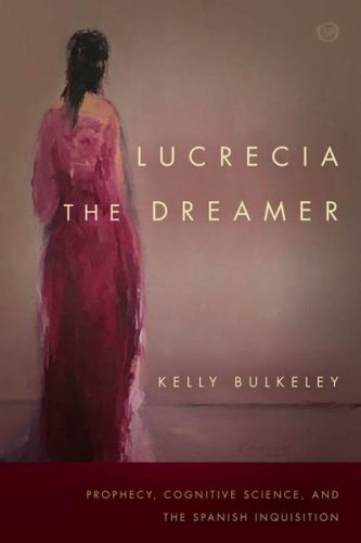 Lucrecia the Dreamer: Prophecy, Cognitive Science, and the Spanish Inquisition (2018)